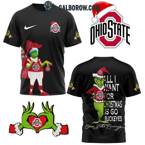 Grinch All I Want For Christmas Is Go Ohio State Buckeyes Hoodie T-Shirt Black Version