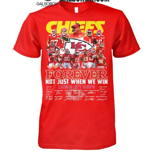 Kansas City Chiefs Forever Not Just When We Win 2024 True Fan T-Shirt