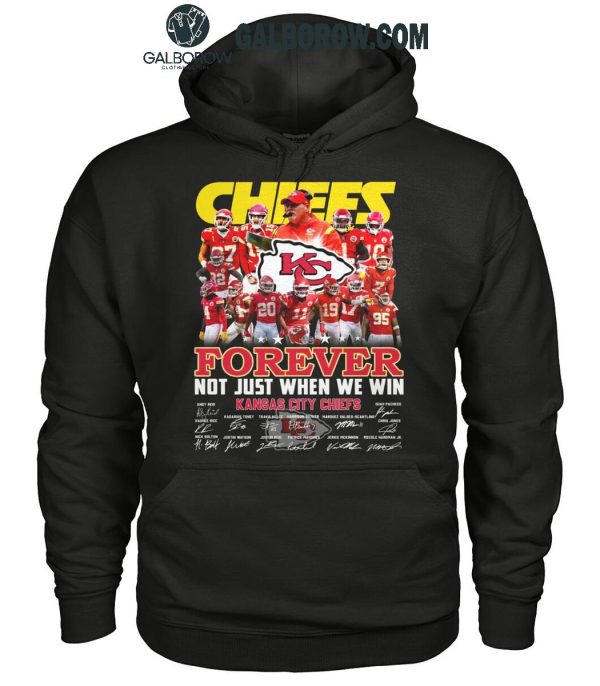 Kansas City Chiefs Forever Not Just When We Win 2024 True Fan T-Shirt