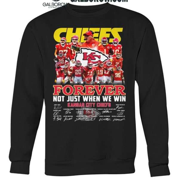 Kansas City Chiefs Forever Not Just When We Win 2024 True Fan T Shirt