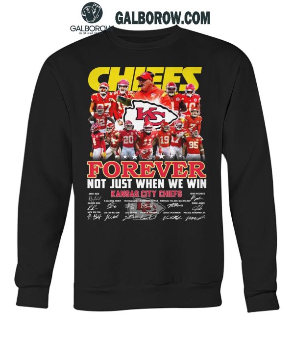 Kansas City Chiefs Forever Not Just When We Win 2024 True Fan T-Shirt