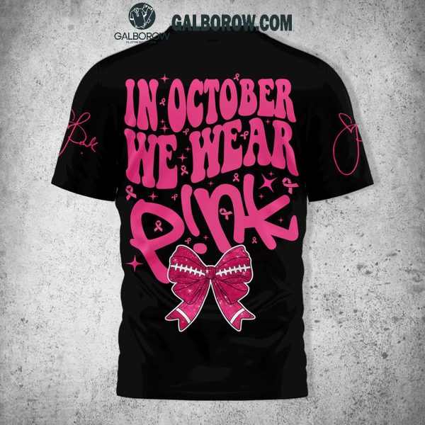 Pink Out In October We Wear Pink Fight Breast Cancer Black Hoodie T-Shirt