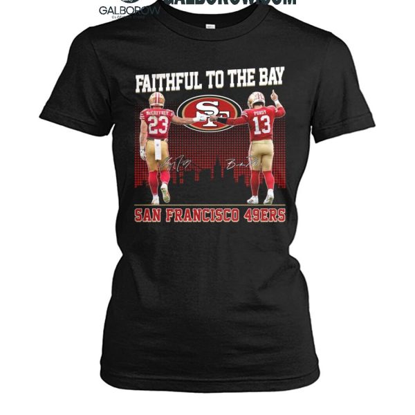 San Francisco 49ers Faithful To The Bay 2024 McCaffrey And Purdy T Shirt