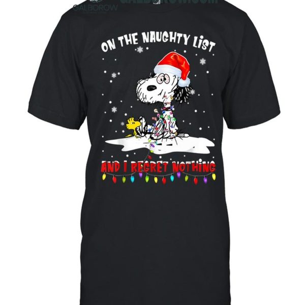 Snoopy Christmas On The Naughty List And I Regret Nothing T-Shirt