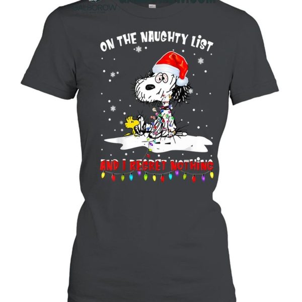 Snoopy Christmas On The Naughty List And I Regret Nothing T Shirt