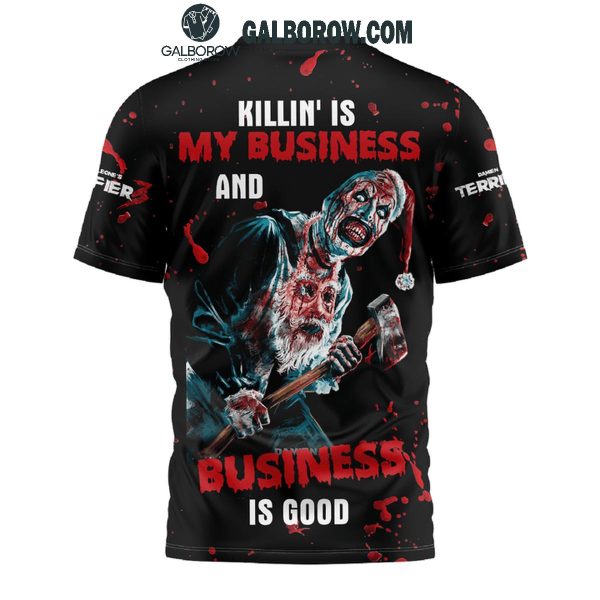 Terrifier 3 Halloween Killin’ Is My Business And Business Is Good Hoodie T-Shirt