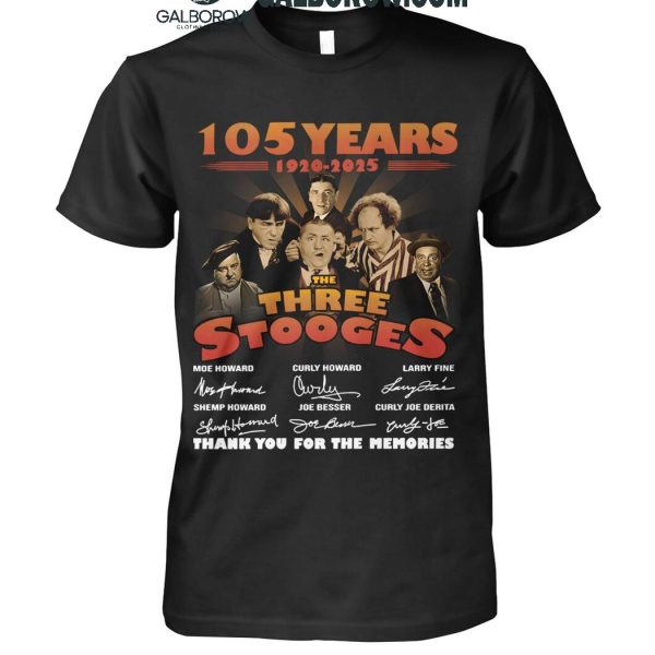 The Three Stooges 105 Years 1920-2025 Thank You For The Memories T-Shirt