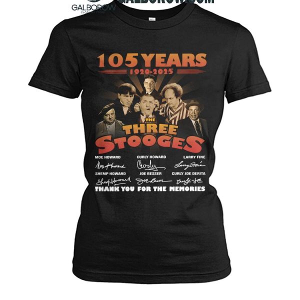 The Three Stooges 105 Years 1920 2025 Thank You For The Memories T Shirt