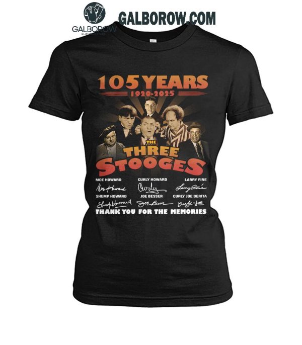 The Three Stooges 105 Years 1920-2025 Thank You For The Memories T-Shirt