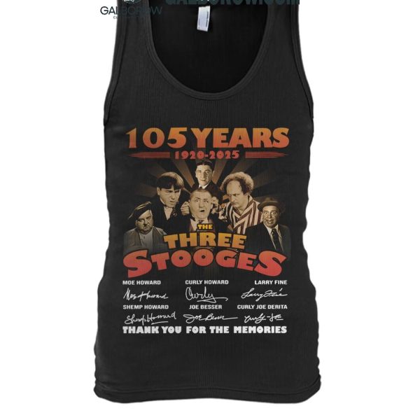 The Three Stooges 105 Years 1920 2025 Thank You For The Memories T Shirt