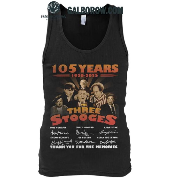 The Three Stooges 105 Years 1920-2025 Thank You For The Memories T-Shirt