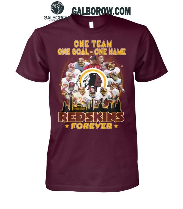 Washington Redskins Forever One Team One Goal One Name T-Shirt