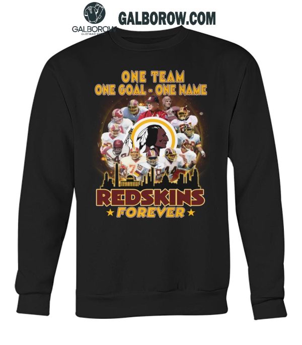 Washington Redskins Forever One Team One Goal One Name T-Shirt