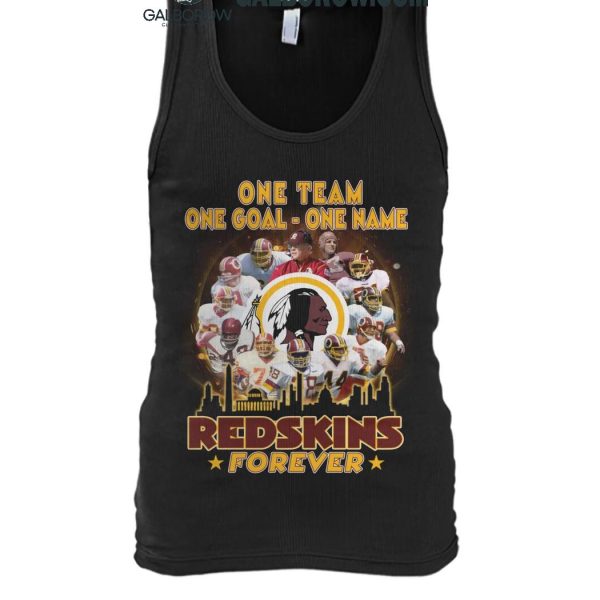 Washington Redskins Forever One Team One Goal One Name T Shirt