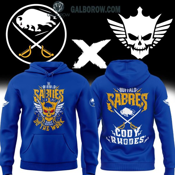 Buffalo Sabres Cody Rhodes Do The Work 2024 Hoodie T-Shirt Blue Version