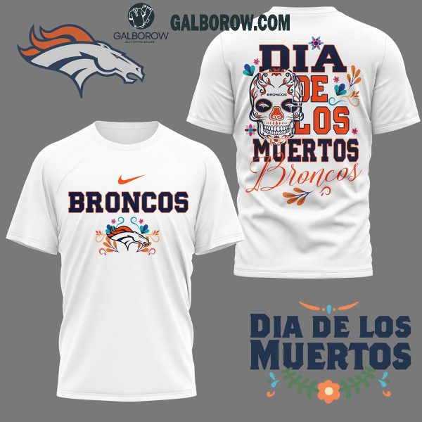 Denver Broncos Dia De Los Muertos Hoodie T-Shirt White Version