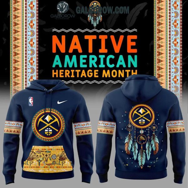 Denver Nuggets The Pride Of Native American Heritage 2024 Celebrating Hoodie T-Shirt