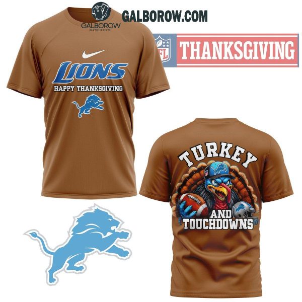 Detroit Lions Happy Thanksgiving Turkey And Touchdowns Hoodie T-Shirt