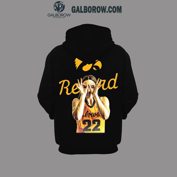 Iowa Hawkeyes The Reward For No.22 Caitlin Clark 2024 Hoodie T-Shirt