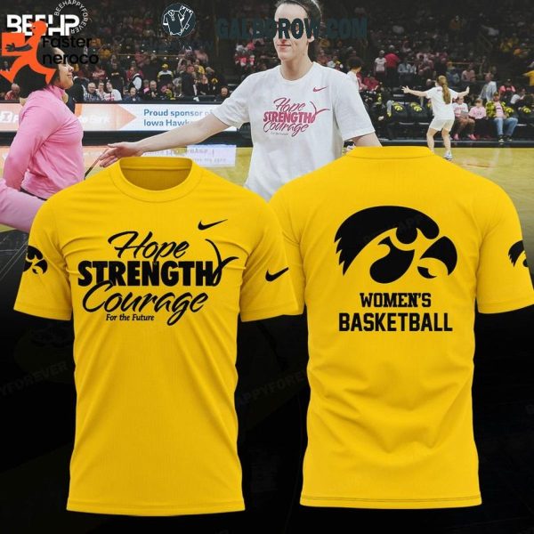 Iowa Hawkeyes Women’s Basketball Hope Strength Courage 2024 Hoodie T-Shirt