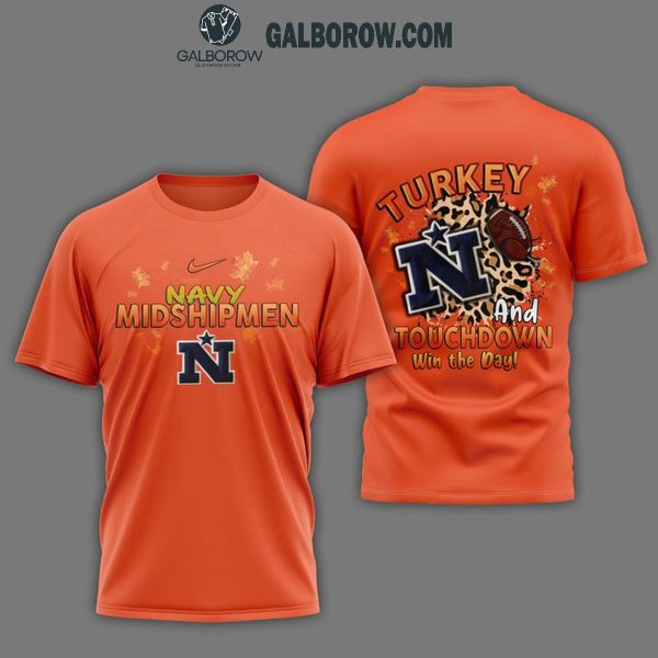 Navy Midshipmen Turkey Touchdown I Gotta Believe Orange Design Hoodie T-Shirt