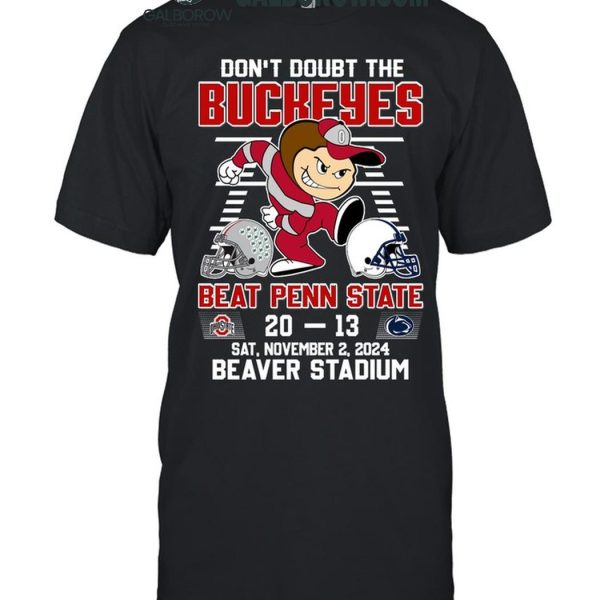 Ohio State Buckeyes Don’t Doubt The Buckeyes Beat Penn State T-Shirt