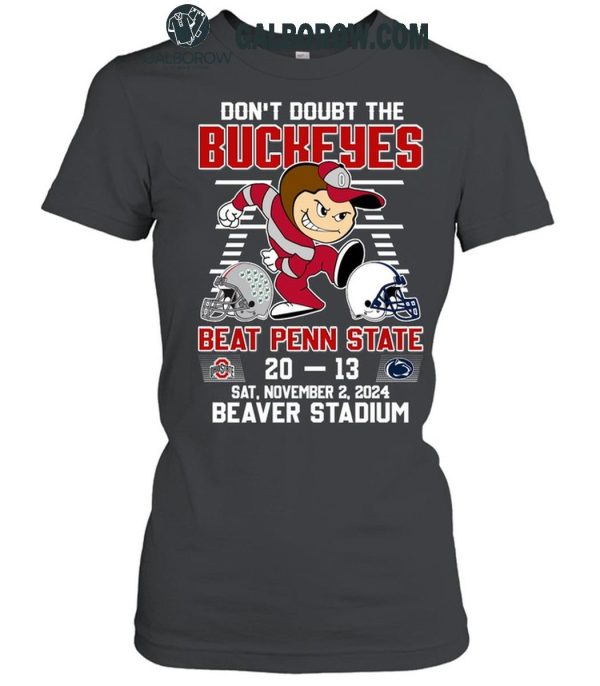 Ohio State Buckeyes Don’t Doubt The Buckeyes Beat Penn State T-Shirt