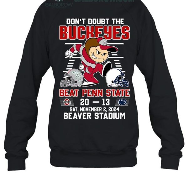 Ohio State Buckeyes Don't Doubt The Buckeyes Beat Penn State T Shirt