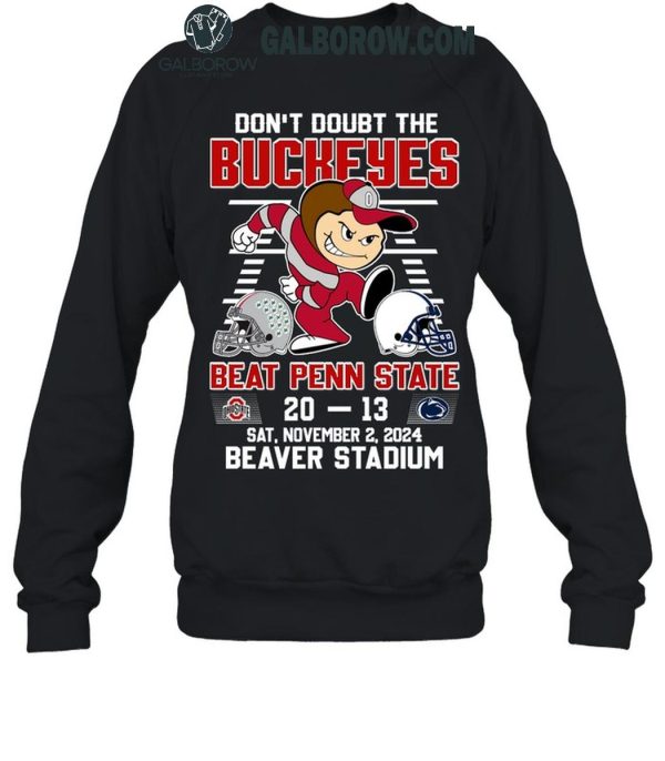 Ohio State Buckeyes Don’t Doubt The Buckeyes Beat Penn State T-Shirt