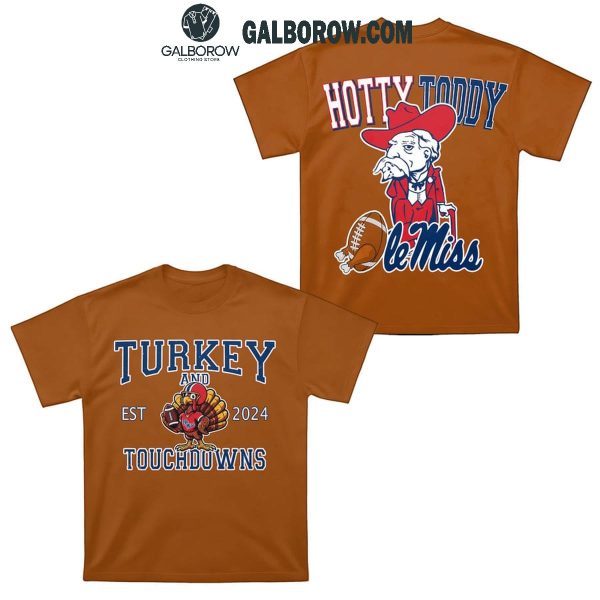 Ole Miss Rebels Hotty Toddy Turkey Est 2024 Touchdowns Hoodie T-Shirt