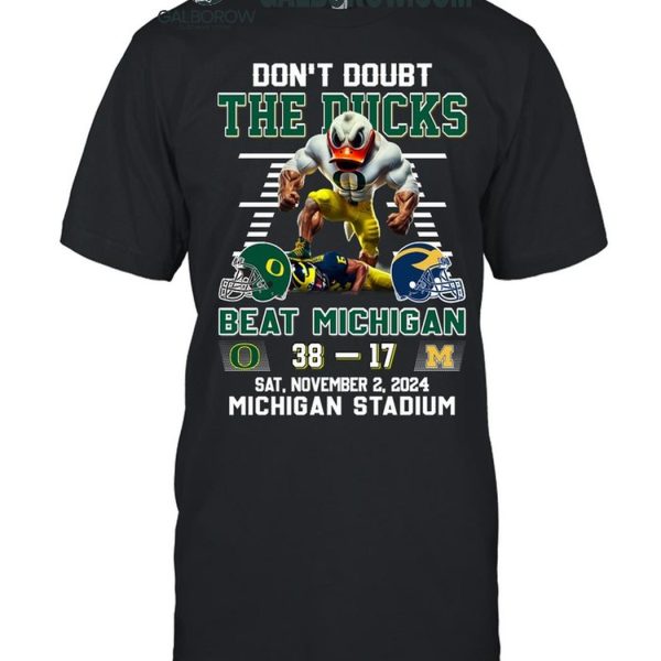 Oregon Ducks Don’t Doubt The Ducks Beat Michigan Wolverines T-Shirt