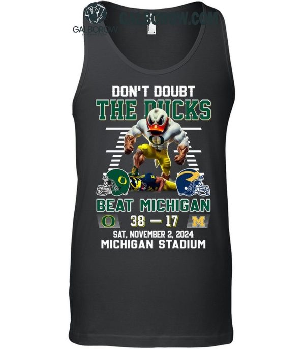 Oregon Ducks Don’t Doubt The Ducks Beat Michigan Wolverines T-Shirt