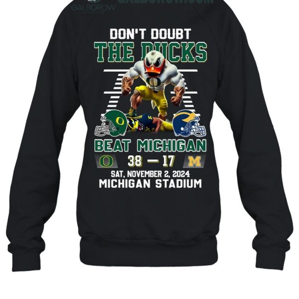 Oregon Ducks Don't Doubt The Ducks Beat Michigan Wolverines T Shirt