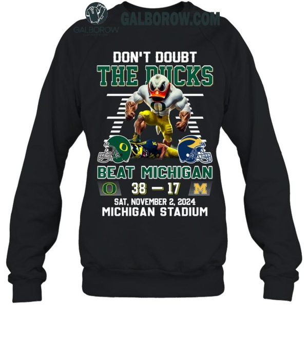 Oregon Ducks Don’t Doubt The Ducks Beat Michigan Wolverines T-Shirt