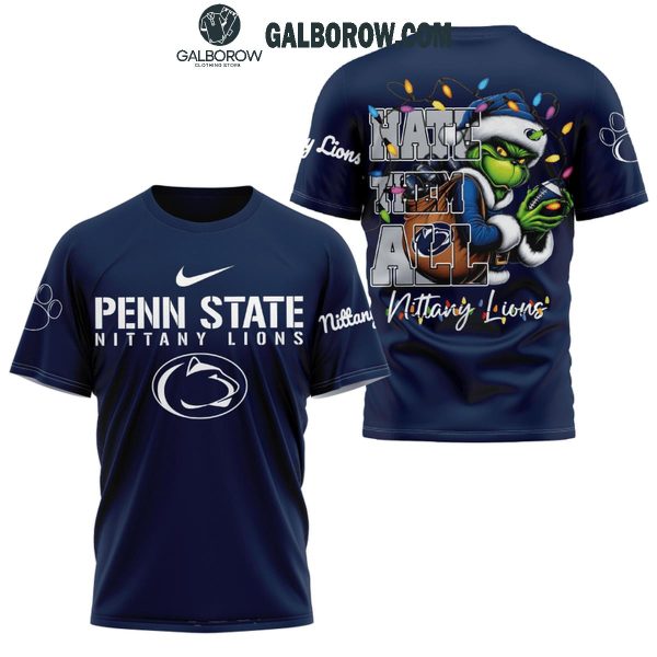 Penn State Nittany Lions Hate Them All The Grinch Christmas Hoodie T-Shirt