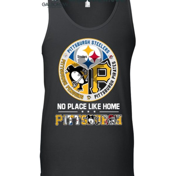 Pittsburgh Steelers Pittsburgh Penguins Pittsburgh Pirates No Place Like Home T Shirt 4 eZx09.jpg