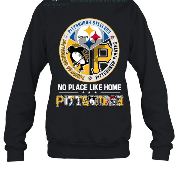 Pittsburgh Steelers Pittsburgh Penguins Pittsburgh Pirates No Place Like Home T Shirt 5 CqbC1.jpg