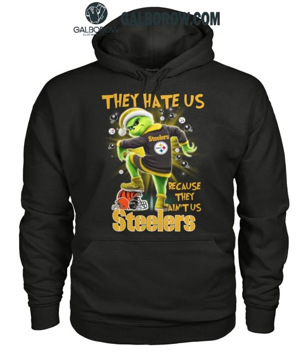 Pittsburgh Steelers The Grinch They Hate Us Because They Ain’t Us 2024 T-Shirt