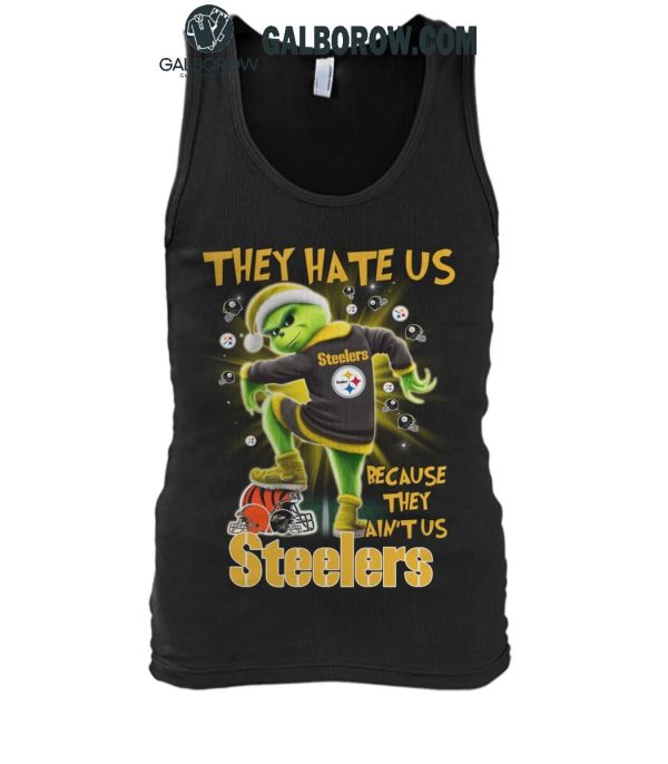 Pittsburgh Steelers The Grinch They Hate Us Because They Ain’t Us 2024 T-Shirt