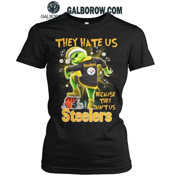 Pittsburgh Steelers The Grinch They Hate Us Because They Ain’t Us 2024 T-Shirt