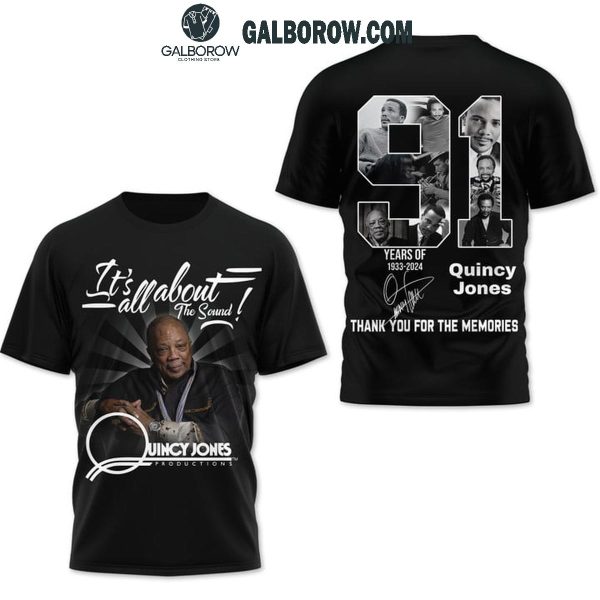 Quincy Jones It’s All About The Sound 91 Years Of Memories Hoodie T-Shirt