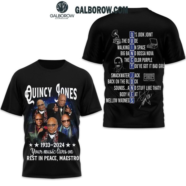 Quincy Jones Your Music Lives On Rest In Peace Maestro Hoodie T-Shirt