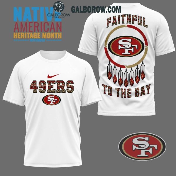 San Francisco 49ers Native American Heritage Month Faithful Hoodie T-Shirt