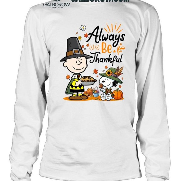 Snoopy Alway Be Thankful Charlie Brown Peanuts T Shirt