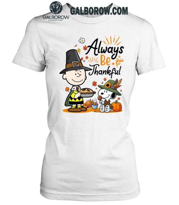 Snoopy Alway Be Thankful Charlie Brown Peanuts T-Shirt