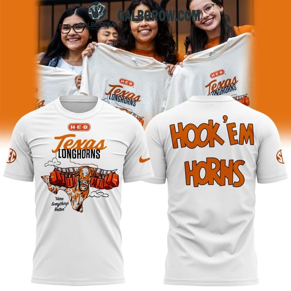 Texas Longhorns Here Everything’s Better Hook ‘Em Horns Hoodie T-Shirt