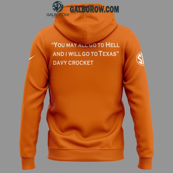 Texas Longhorns I Will Go To Texas Davy Crocket Fan 2024 Hoodie T-Shirt