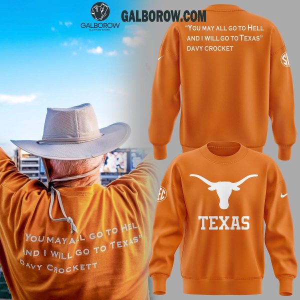 Texas Longhorns I Will Go To Texas Davy Crocket Fan 2024 Hoodie T-Shirt