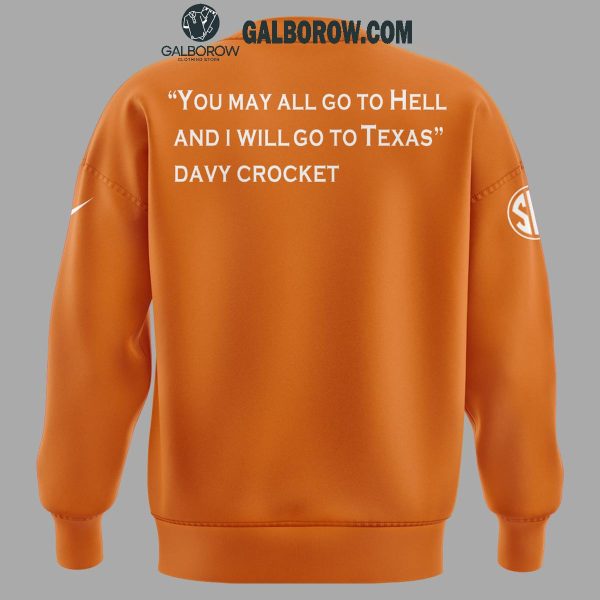 Texas Longhorns I Will Go To Texas Davy Crocket Fan 2024 Hoodie T-Shirt