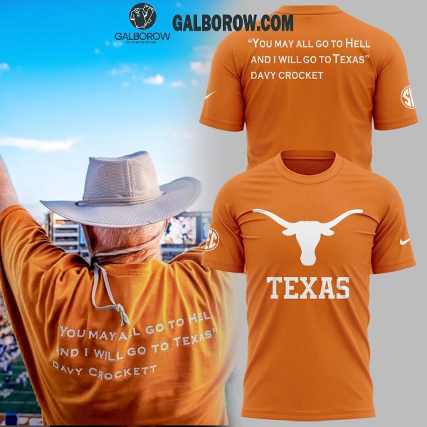 Texas Longhorns I Will Go To Texas Davy Crocket Fan 2024 Hoodie T-Shirt